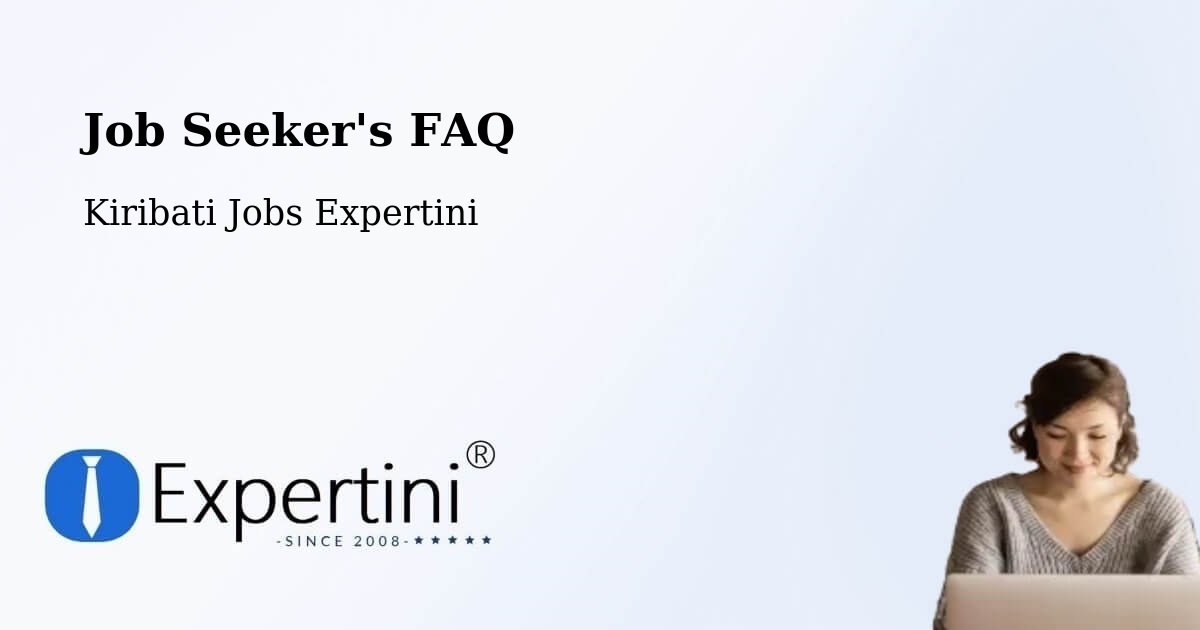Job Seeker FAQ – Tabuaeran - Kiribati Jobs Expertini